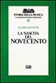 Libro nascita del Novecento di Guido Salvetti - ean 9788870631142 - EDT