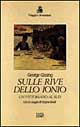 Libro Sulle rive dello Ionio. Un vittoriano al sud di George Gissing - ean 9788870631753 - EDT