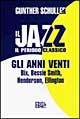 Libro jazz. Il periodo classico. Gli anni Venti di Gunther Schuller - ean 9788870632521 - EDT