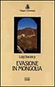 Libro Evasione in Mongolia di Luigi jr. Barzini - ean 9788870633122 - EDT