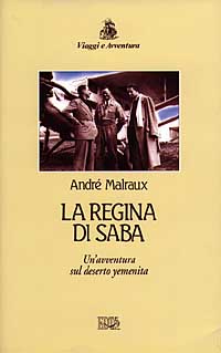 Libro regina di Saba. Un'avventura sul deserto yemenita di André Malraux - ean 9788870633252 - EDT