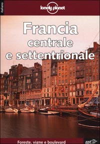 Libro Francia centrale e settentrionale di  - ean 9788870635201 - Lonely Planet Italia