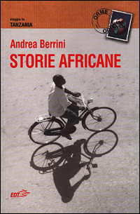 Libro Storie africane. Viaggio in Tanzania di Andrea Berrini - ean 9788870635324 - EDT