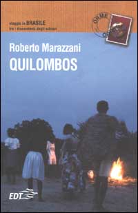 Libro Quilombos. Viaggio in Brasile fra i discendenti degli schiavi di Roberto Marazzani - ean 9788870635683 - EDT