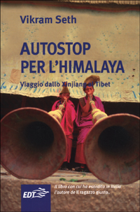 Libro Autostop per l'Himalaya. Viaggio dallo Xinjiang al Tibet di Vikram Seth - ean 9788870635720 - EDT