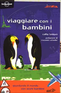 Libro Viaggiare con i bambini di Cathy Lanigan - ean 9788870635799 - Lonely Planet Italia