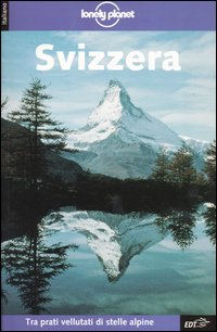 Libro Svizzera di Damien Simonis; Sarah Johnstone; Lorne Jackson - ean 9788870636802 - Lonely Planet Italia