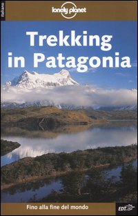 Libro Trekking in Patagonia di Clem Lindenmayer; Nick Tapp - ean 9788870637083 - Lonely Planet Italia