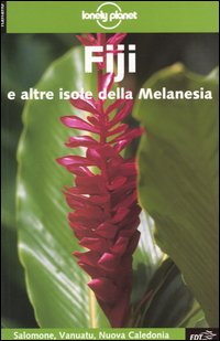 Libro Fiji e altre isole della Melanesia di  - ean 9788870637090 - Lonely Planet Italia