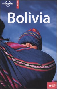 Libro Bolivia di Andrew D. Nystrom; Morgan Konn - ean 9788870637250 - Lonely Planet Italia
