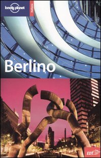 Libro Berlino di Andrea Schulte-Peevers; Tom Parkinson - ean 9788870637410 - Lonely Planet Italia