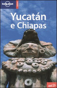 Libro Yucatán e Chiapas di Conner Gorry; Danny Palmerlee - ean 9788870637564 - Lonely Planet Italia