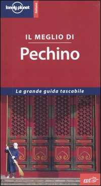 Libro meglio di Pechino di Korina Miller - ean 9788870637632 - Lonely Planet Italia