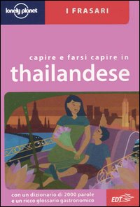 Libro Capire e farsi capire in thailandese di Bruce Evans - ean 9788870637687 - Lonely Planet Italia