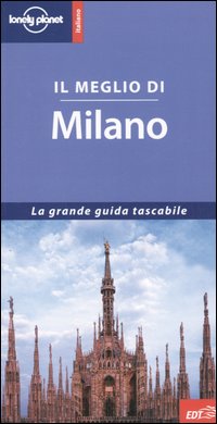 Libro meglio di Milano di Terry Carter; Lara Dunston - ean 9788870637908 - Lonely Planet Italia