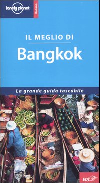 Libro meglio di Bangkok di China Williams - ean 9788870638028 - Lonely Planet Italia
