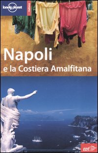 Libro Napoli e la Costiera Amalfitana di Duncan Garwood; Josephine Quintero - ean 9788870638233 - Lonely Planet Italia