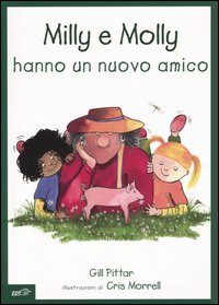 Libro Milly e Molly hanno un nuovo amico di Gill Pittar; Cris Morrell - ean 9788870638400 - EDT-Giralangolo