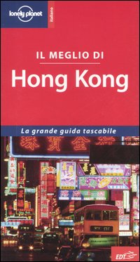 Libro meglio di Hong Kong di Steve Fallon - ean 9788870638509 - Lonely Planet Italia