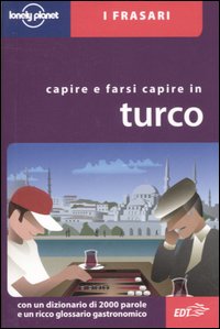Libro Capirsi e farsi capire in turco di Arzu Kürklü - ean 9788870638745 - Lonely Planet Italia