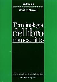 Libro Terminologia del libro manoscritto di Marilena Maniaci - ean 9788870754674 - Editrice Bibliografica