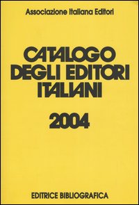 Libro Catalogo degli editori italiani 2004 di  - ean 9788870756043 - Editrice Bibliografica