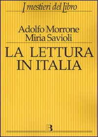 Libro lettura in Italia di Adolfo Morrone; Miria Savioli - ean 9788870756753 - Editrice Bibliografica