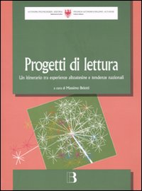 Libro Progetti di lettura. Un itinerario tra esperienze altoatesine e tendenze nazionali di  - ean 9788870756869 - Editrice Bibliografica