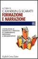 Libro Formazione e narrazione. Costruzione di significato e processi di cambiamento personale e organizzativo di Cesare Kaneklin; Giuseppe Scaratti - ean 9788870785289 - Raffaello Cortina Editore