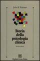 Libro Storia della psicologia clinica di John Reisman - ean 9788870785821 - Raffaello Cortina Editore