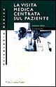 Libro visita medica centrata sul paziente di Egidio Moja; Elena Vegni - ean 9788870786323 - Raffaello Cortina Editore
