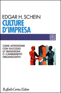 Libro Culture d'impresa. Come affrontare con successo le transizioni e i cambiamenti organizzativi di Edgar H. Schein - ean 9788870786606 - Raffaello Cortina Editore
