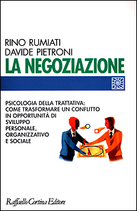 Libro negoziazione. Psicologia della trattativa: come trasformare un conflitto in opportunità di sviluppo personale