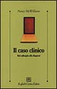Libro caso clinico. Dal colloquio alla diagnosi di Nancy McWilliams - ean 9788870787399 - Raffaello Cortina Editore