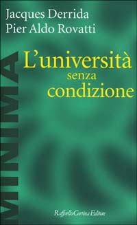 Libro università senza condizione di Jacques Derrida; Pier Aldo Rovatti - ean 9788870787887 - Raffaello Cortina Editore
