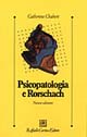 Libro Psicopatologia e Rorschach di Catherine Chabert - ean 9788870788020 - Raffaello Cortina Editore