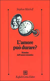 Libro amore può durare? Il destino dell'amore romantico di Stephen Mitchell - ean 9788870788266 - Raffaello Cortina Editore