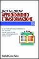 Libro Apprendimento e trasformazione. Il significato dell'esperienza e il valore della riflessione nell'apprendimento degli adulti di Jack Mezirow - ean 9788870788310 - Raffaello Cortina Editore