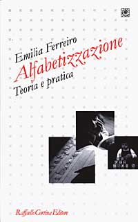 Libro Alfabetizzazione. Teoria e pratica di Emilia Ferreiro - ean 9788870788372 - Raffaello Cortina Editore
