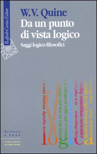 Libro Da un punto di vista logico. Saggi logico-filosofici di Willard V. Quine - ean 9788870788853 - Raffaello Cortina Editore