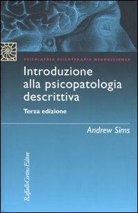 Libro Introduzione alla psicopatologia descrittiva di Andrew Sims - ean 9788870789003 - Raffaello Cortina Editore