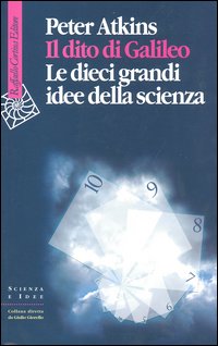 Libro dito di Galileo. Le dieci grandi idee della scienza di Peter William Atkins - ean 9788870789072 - Raffaello Cortina Editore