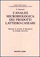 Libro analisi microbiologica dei prodotti lattiero-caseari. Manuale di tecniche di laboratorio ed ecologia microbica di Franco Ottaviani - ean 9788870817171 - Tecniche Nuove