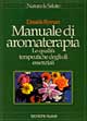 Libro Manuale di aromaterapia. Le qualità terapeutiche degli oli essenziali di Danièle Ryman - ean 9788870817393 - Tecniche Nuove