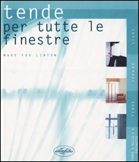 Libro Tende per tutte le finestre di Mary Fox Linton - ean 9788870827156 - Idea Libri