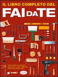 Libro libro completo del fai da te di Tony Wilkins - ean 9788870828030 - Idea Libri