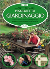 Libro Manuale di giardinaggio di Alan Titchmarsh - ean 9788870828047 - Idea Libri