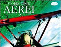 Libro Storia degli aerei di Christopher Chant; Michael J. Taylor - ean 9788870828474 - Idea Libri