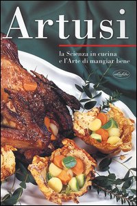 Libro scienza in cucina e l'arte di mangiar bene di Pellegrino Artusi - ean 9788870828511 - Idea Libri