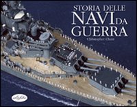 Libro Storia delle navi da guerra di Christopher Chant - ean 9788870828542 - Idea Libri